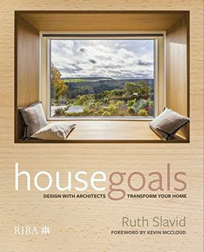portada House Goals: Design with Architects, Transform Your Home (en Inglés)