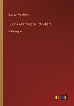 portada Poems of American Patriotism: in large print (en Inglés)