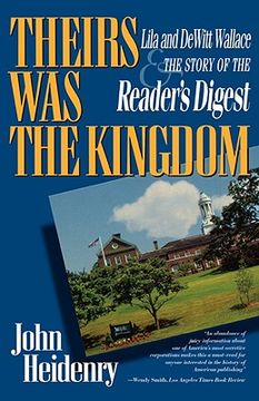 portada theirs was the kingdom: lila and dewitt wallace and the story of the reader's digest