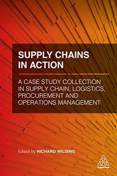 portada Supply Chains in Action: A Case Study Collection in Supply Chain, Logistics, Procurement and Operations Management (en Inglés)