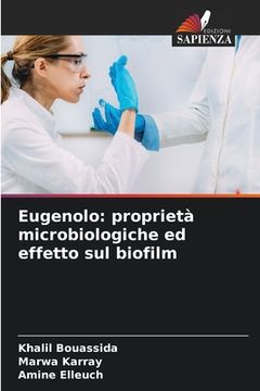 portada Eugenolo: proprietà microbiologiche ed effetto sul biofilm (en Italiano)