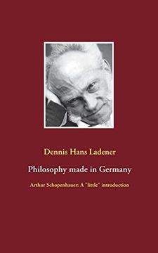 portada Philosophy Made in Germany: Arthur Schopenhauer: A "Little" Introduction (en Inglés)