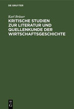 portada Kritische Studien zur Literatur und Quellenkunde der Wirtschaftsgeschichte (in German)