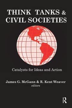 portada Think Tanks and Civil Societies: Catalysts for Ideas and Action (en Inglés)