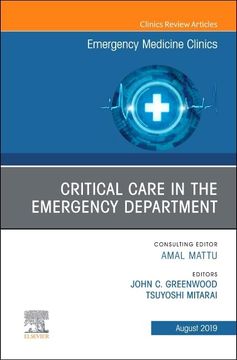 portada Critical Care in the Emergency Department, an Issue of Emergency Medicine Clinics of North America (Volume 37-3) (The Clinics: Internal Medicine, Volume 37-3) (en Inglés)