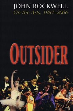 portada Outsider: John Rockwell on the Arts, 1967-2006 (en Inglés)
