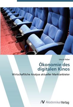 portada Ökonomie des digitalen Kinos: Wirtschaftliche Analyse aktueller Marktanbieter (en Alemán)