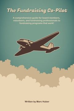 portada The Fundraising Co-Pilot: A comprehensive guide for board members, volunteers, and fundraising professionals to fundraising programs that work!