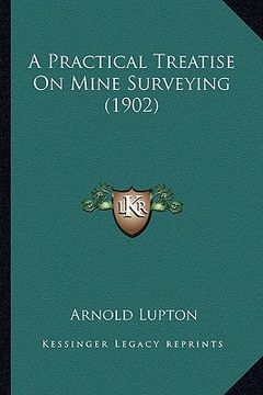 portada a practical treatise on mine surveying (1902)