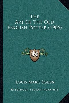 portada the art of the old english potter (1906) (en Inglés)