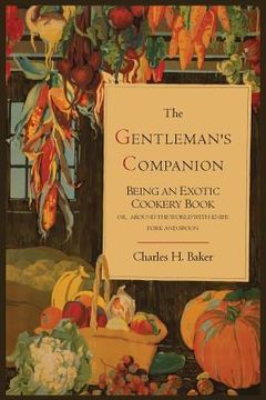 portada The Gentleman's Companion; Being an Exotic Cookery Book (en Inglés)