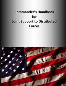 portada Commander's Handbook for Joint Support to Distributed Forces (en Inglés)