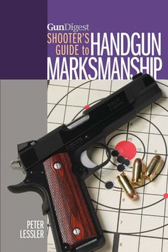 portada gun digest shooter's guide to handgun marksmanship (en Inglés)