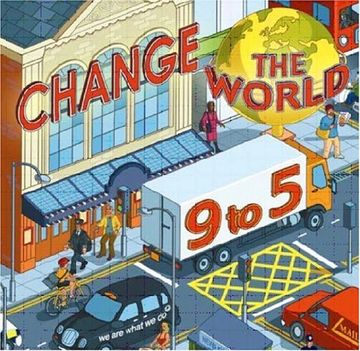 portada Change the World 9 to 5: 50 Ways to Change the World at Work