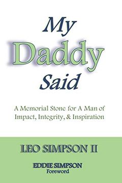 portada My Daddy Said: A Memorial Stone for a man of Impact, Integrity, & Inspiration (en Inglés)