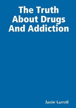 portada The Truth About Drugs And Addiction (en Inglés)