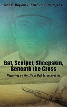 portada Bat, Scalpel, Sheepskin, Beneath the Cross: Narratives on the Life of Gail Eason Hopkins (in English)