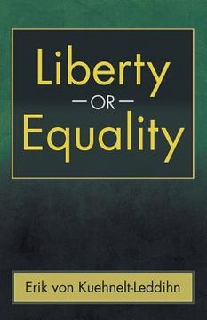 portada Liberty or Equality: The Challenge of Our Time (en Inglés)