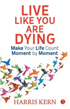 portada Live Like You Are Dying (en Inglés)