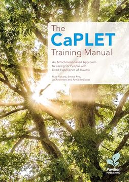 portada The Caplet Training Manual: An Attachment-Based Approach to Caring for People with Lived Experience of Trauma (en Inglés)