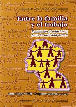 portada Entre la Familia y el Trabajo: Realidades y Soluciones Para la Sociedad Actual