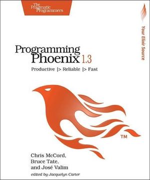 portada Programming Phoenix 1.3: Productive |> Reliable |> Fast (in English)