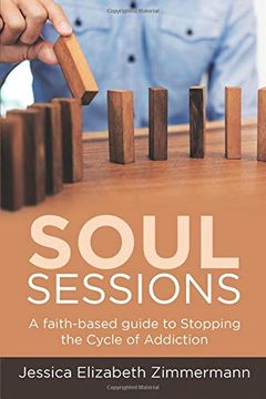 portada Soul Sessions: A Faith-Based Guide to Stopping the Cycle of Addiction (en Inglés)