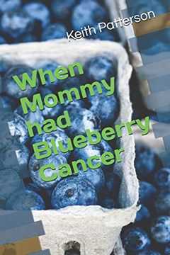 portada When Mommy had Blueberry Cancer (in English)