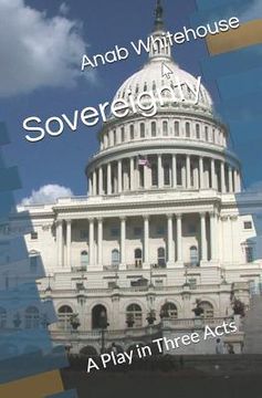 portada Sovereignty: A Play in Three Acts (en Inglés)