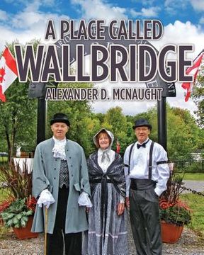 portada A Place Called Wallbridge: A History of the Community of Wallbridge 