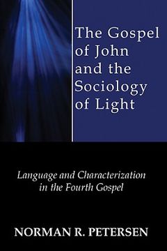 portada the gospel of john and the sociology of light: language and characterization in the fourth gospel (in English)