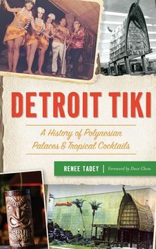 portada Detroit Tiki: A History of Polynesian Palaces & Tropical Cocktails