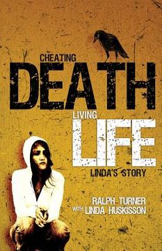 portada Cheating Death, Living Life: Linda's Story (en Inglés)