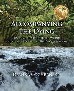 portada Accompanying the Dying: Practical, Heart-Centered Wisdom for End-Of-Life Doulas and Health Care Advocates (en Inglés)