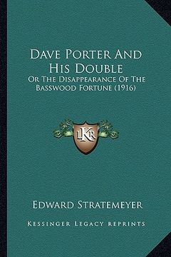 portada dave porter and his double: or the disappearance of the basswood fortune (1916) (in English)