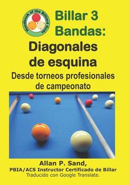 portada Billar 3 Bandas - Diagonales de Esquina: Desde Torneos Profesionales de Campeonato