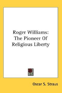 portada roger williams: the pioneer of religious liberty (in English)