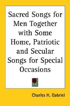 portada sacred songs for men: together with some home, patriotic and secular songs for special occasions (in English)