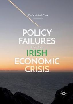 portada Policy Failures and the Irish Economic Crisis