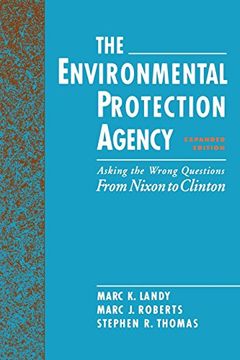 portada The Environmental Protection Agency: Asking the Wrong Questions: From Nixon to Clinton (in English)
