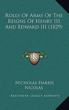 portada rolls of arms of the reigns of henry iii and edward iii (1829) (en Inglés)