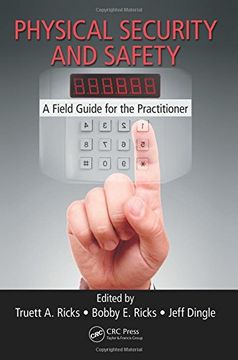 portada Physical Security and Safety: A Field Guide for the Practitioner (en Inglés)