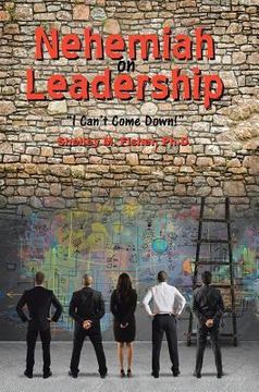 portada Nehemiah on Leadership: I Can't Come Down