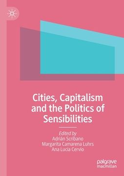 portada Cities, Capitalism and the Politics of Sensibilities