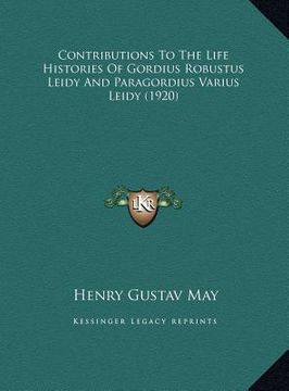 portada contributions to the life histories of gordius robustus leidy and paragordius varius leidy (1920)