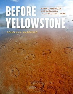 portada Before Yellowstone: Native American Archaeology in the National Park