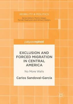 portada Exclusion and Forced Migration in Central America: No More Walls (en Inglés)