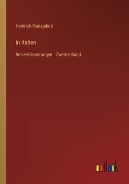 portada In Italien: Reise-Erinnerungen - Zweiter Band (en Alemán)