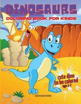 portada Cute Dinosaurs coloring book: Coloring book for little girl and boy: Cute Dinosaurs, Fun and Stress Relieve, Easy to coloring for Beginners. Ages 2-