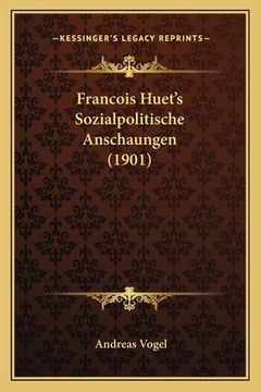 portada Francois Huet's Sozialpolitische Anschaungen (1901) (en Alemán)